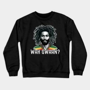 Wah Gwaan Jamaican Man Rastafarian Crewneck Sweatshirt